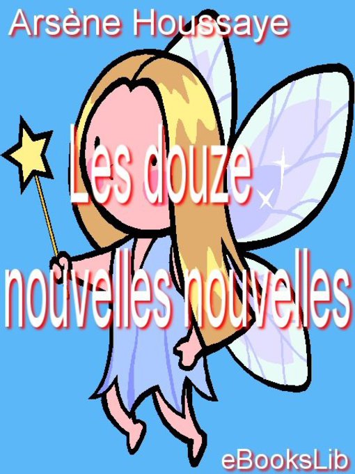 Title details for Les douze nouvelles nouvelles by Arsène Houssaye - Available